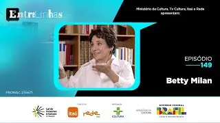 ENTRELINHAS - EPISÓDIO 149 | 20/12/2024 | BETTY MILAN