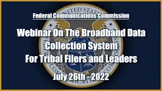Webinar On The Broadband Data Collection System For Tribal Filers and Leaders
