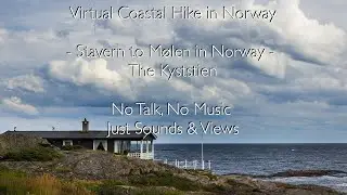 Reupload: Virtual Hike - Stavern to M&oslash;len (Nevlungshavn) in Norway -The Kyststien- No Music, No Talk