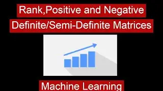 Regression 3.9 - Rank | Positive-Negative Definite and Semidefinite Matrices | Machine Learning