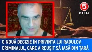 Avocatul lui Radulov, după o nouă decizie în privința criminalului, care a reușit să iasă din