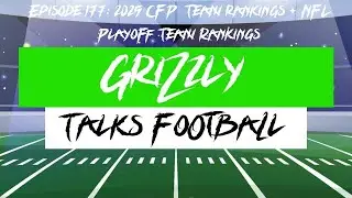 2025-26 CFP Team Rankings + NFL Playoff Team Rankings (GTF: Episode 177)