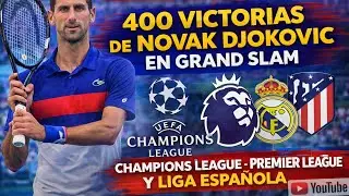 400 victorias de Djokovic y jornada clave en Champions, Premier y LaLiga