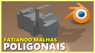 FATIANDO MALHAS POLIGONAIS NO BLENDER 3D