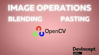 OpenCV Image Operations - Blending and Pasting | OpenCV | DevIncept |