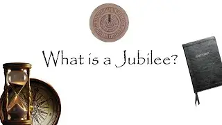 2.05 What is a Jubilee? | A segment of God's timeline explained