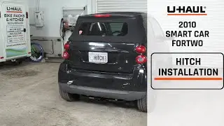 2010 Smart Car ForTwo | U-Haul Trailer Hitch Installation