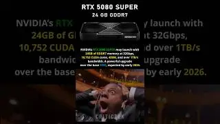RTX 5080 SUPER Specs Leaked 24GB GDDR7 & 1TBs Bandwidth
