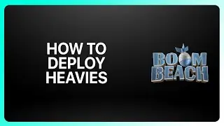 How To Deploy Heavies In Boom Beach 2026! Tutorial