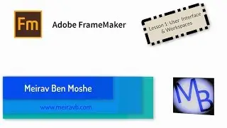 FrameMaker Lesson 1: User Interface & Workspaces