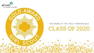 Virtual Girl Scout Gold Award Ceremony - Girl Scouts of Nassau County