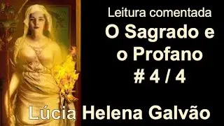 VIDA SAGRADA - Cap. 4/4 - O SAGRADO E O PROFANO, M. Eliade - Coment. de L&uacute;cia Helena Galv&atilde;o
