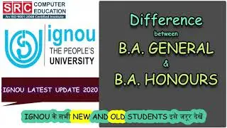 DIFFERENCE BETWEEN B.A. GENERAL AND B.A. HONOURS | IGNOU UPDATE HINDI SRC