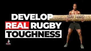 How to Develop TOUGHNESS With Your Rugby Strength and Conditioning