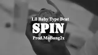 Lil Baby Type Beat 2022 ''Spin''