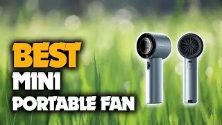 The Best Mini Portable Fan You Should Have