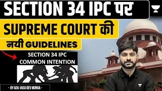 Section 34 IPC (Common Intention): Supreme Court's New Guidelines | Vasu Dev Monga