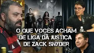 PETER JORDAN DO EI NERD E GUSTAVO CUNHA FALAM SOBRE LIGA DA JUSTI&Ccedil;A DE ZACK SNYDER - FLOW PODCAST