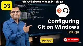 Configuring Git on Windows and Creating Repository 03 in telugu - Git in Minutes Setup, Repo & Clone