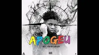 PIPOCADAS - APOGEU