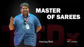 The Man Who Gave a New Life to India's Traditional Textiles | Gaurang Shah | TEDxNIFT Jodhpur