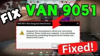 VAN 9051 Error Valorant League of Legends Fix