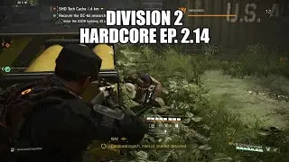 D.C. Clean Up - Division 2 Hardcore - Ep. 2. 14