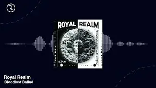 Royal Realm - Bloodlust Ballad