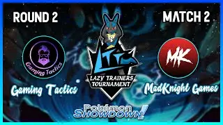 Gaming Tactics Vs MadKnight Games | Lazy Trainer Tournament Round 2 Match 2 | Pokemon Showdown