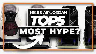 Top 5 Most Hyped Nike & Jordan Shoes 2026