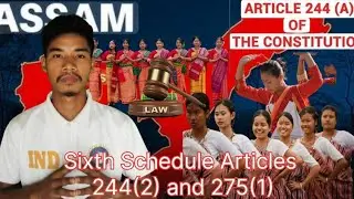 Sixth Schedule and Tribal Areas Explained | Indian Constitution