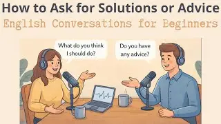 How to Ask for Solutions or Advice | English Speaking Practice | English For Beginners | Episode 61