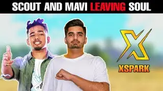 Scout And Mavi Leaving Soul | Joining Team Xspark