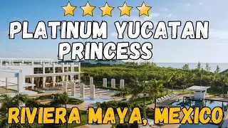 Обзор отеля Platinum Yucatan Princess Adults Only: курорт &laquo;все включено&raquo; в Канкуне, 2026 год.
