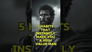 5 Habits That Instantly Make You a High-Value Man #stoicism