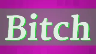 BITCH pronunciation &bull; How to pronounce BITCH