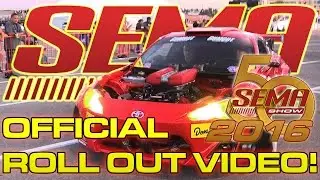 Official SEMA 2016 Rollout Video!