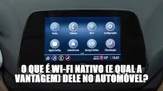 O que &eacute; Wi-Fi nativo (e qual a vantagem) dele no autom&oacute;vel?