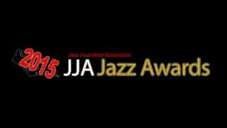 JJA 2015 Jazz Awards Nominations
