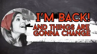 What I've been up to and what it means for this channel