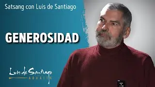 GENEROSIDAD - Satsang en español