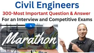 300 Civil Engineering Interview | Most important Question for Civil Engineers for Job Interview