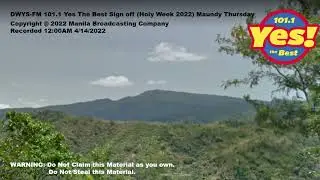 DWYS-FM 101.1 Yes The Best Sign off (4/14/2022) Maundy Thursday 12:00MN