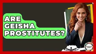 Are Geisha Prostitutes? - Anthropology Insights