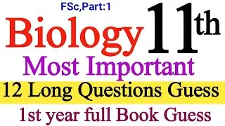 11th Class FSc Biology 12 Most Important Long Questions 2025|1st year Biology Guess|Part 1 Bio Guess