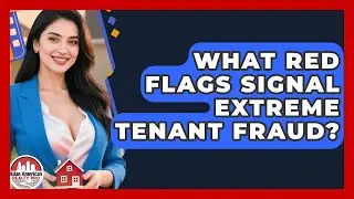 What Red Flags Signal Extreme Tenant Fraud? - Asian American Realty Pro