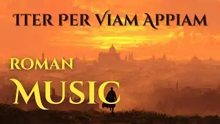 🏺 Journey Along the Via Appia | Ancient Roman Music of Pilgrimage #AncientMusic #WorldMusic