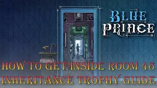 Blue Prince - How to Get Inside Room 46 (Inheritance Trophy Guide)