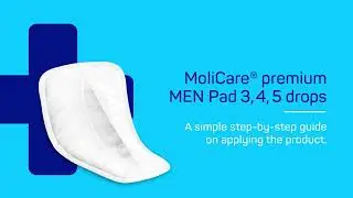 How to guide for MoliCare Premium Men Pads
