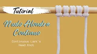 ✅TUTORIAL 2: Nudo Alondra Continuo | Paso a Paso (Nudos B&aacute;sicos de Macrame) Parte 2